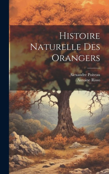 Histoire Naturelle Des Orangers (French Edition) - 9781019399057