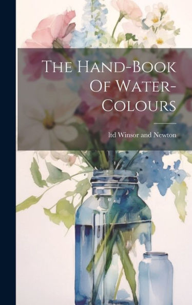 The Hand-Book Of Water-Colours - 9781019401880