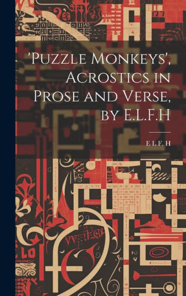 'Puzzle Monkeys', Acrostics In Prose And Verse, By E.L.F.H