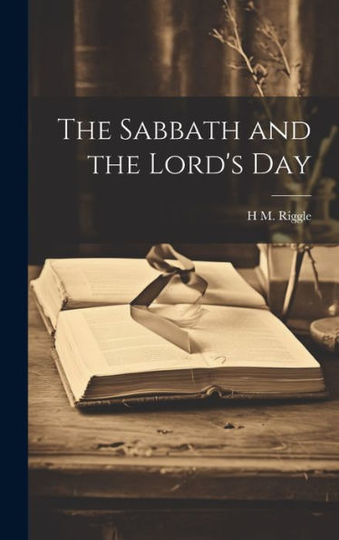 The Sabbath And The Lord's Day - 9781019403921