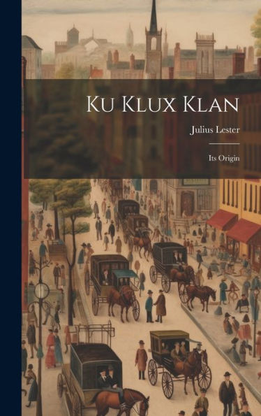 Ku Klux Klan: Its Origin