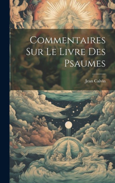 Commentaires Sur Le Livre Des Psaumes (French Edition)