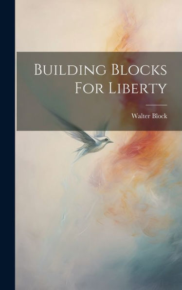 Building Blocks For Liberty - 9781019411780