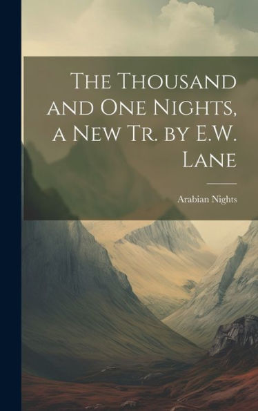The Thousand And One Nights, A New Tr. By E.W. Lane - 9781019412275