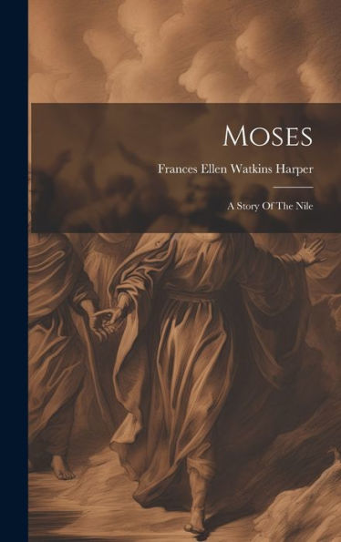 Moses: A Story Of The Nile - 9781019412718