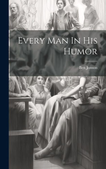 Every Man In His Humor - 9781019417249