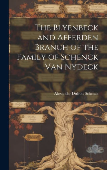 The Blyenbeck And Afferden Branch Of The Family Of Schenck Van Nydeck