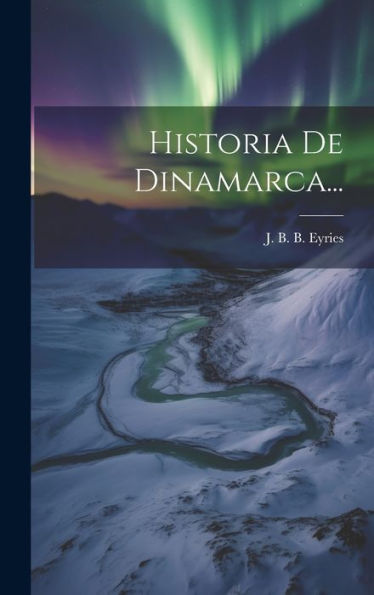 Historia De Dinamarca... (Spanish Edition)