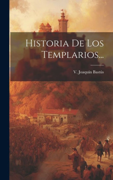 Historia De Los Templarios... (Spanish Edition) - 9781019421413