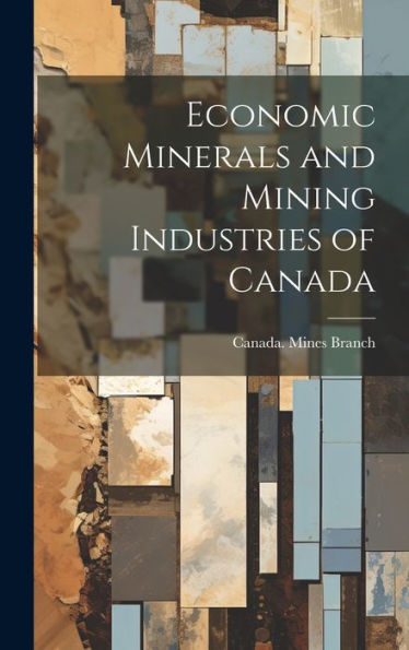 Economic Minerals And Mining Industries Of Canada