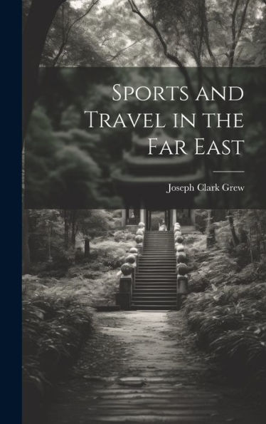 Sports And Travel In The Far East - 9781019423387