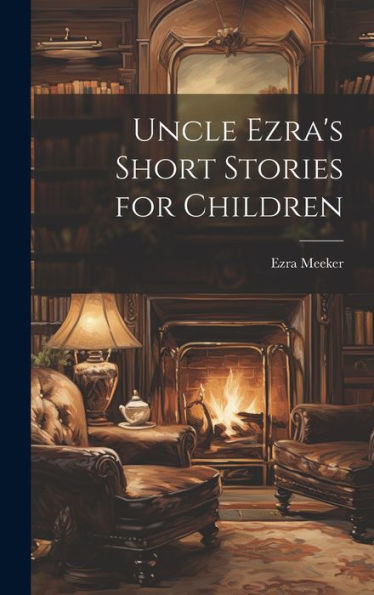 Uncle Ezra's Short Stories For Children