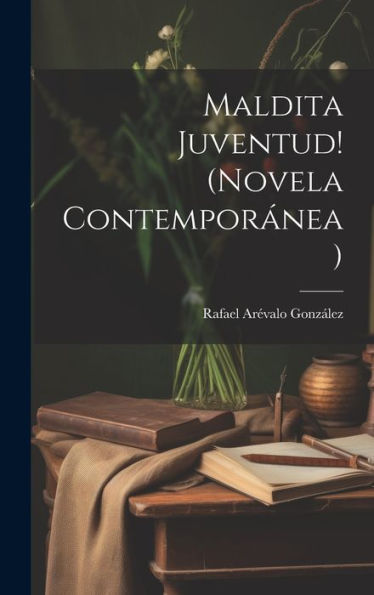 Maldita Juventud! (Novela Contemporánea) (Spanish Edition)