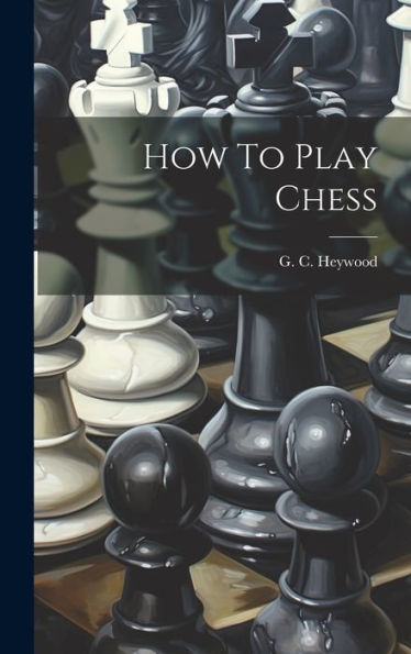 How To Play Chess - 9781019427545
