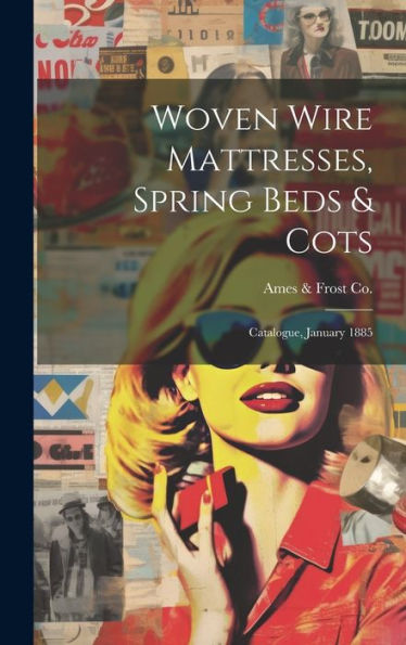 Woven Wire Mattresses, Spring Beds & Cots: Catalogue, January 1885