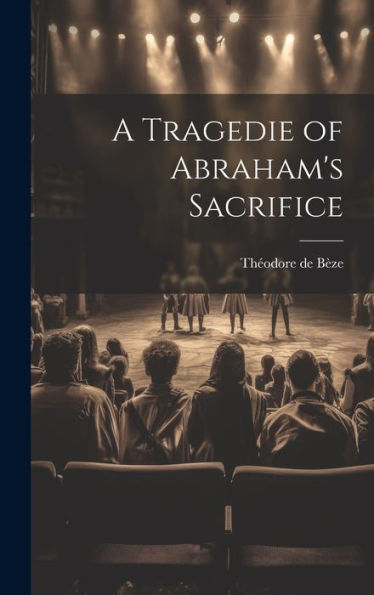 A Tragedie Of Abraham's Sacrifice