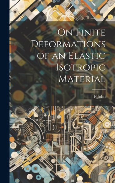 On Finite Deformations Of An Elastic Isotropic Material - 9781019437209