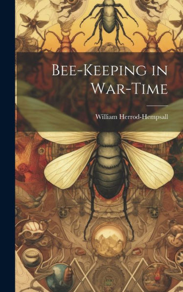 Bee-Keeping In War-Time - 9781019437858