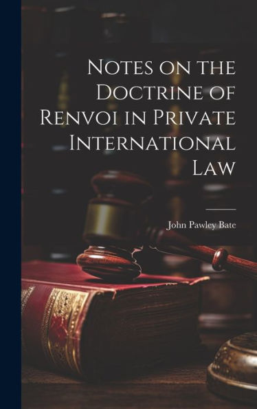 Notes On The Doctrine Of Renvoi In Private International Law - 9781019437995