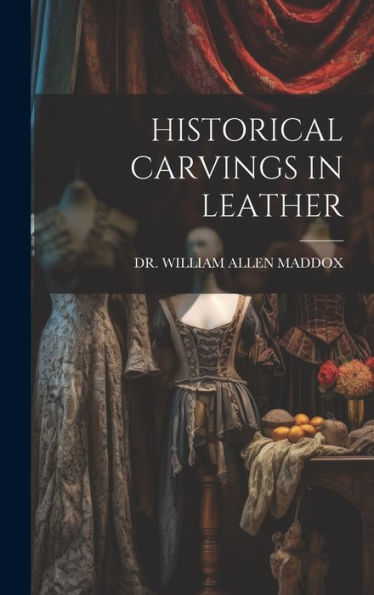 Historical Carvings In Leather