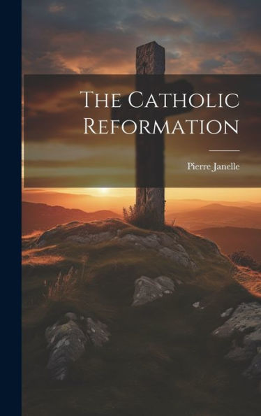 The Catholic Reformation - 9781019449493