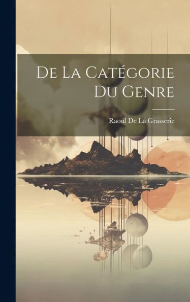 De La Catégorie Du Genre (French Edition) - 9781019449660