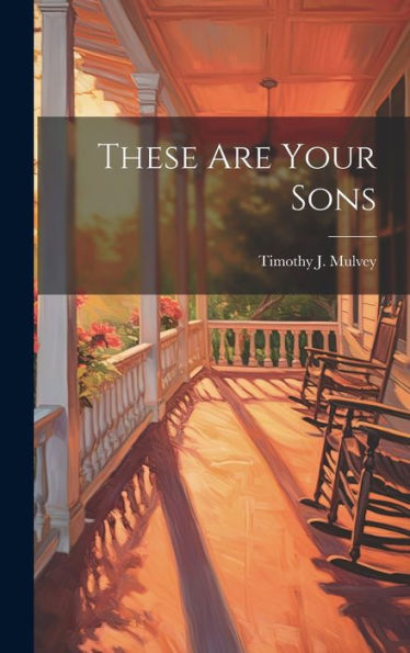 These Are Your Sons - 9781019450062