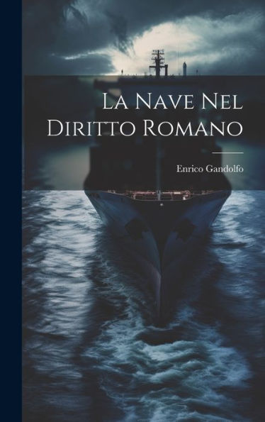 La Nave Nel Diritto Romano - 9781020254901