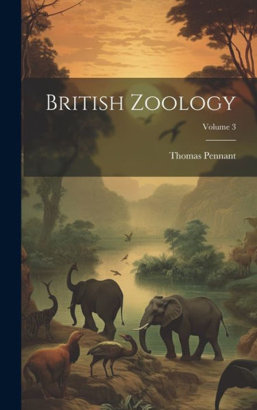 British Zoology; Volume 3 - 9781020261503