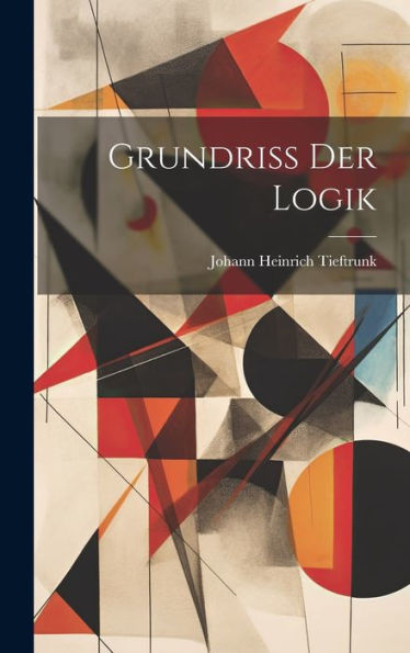 Grundriss Der Logik (German Edition) - 9781020262739