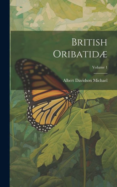 British Oribatidæ; Volume 1 - 9781020266669