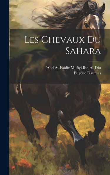 Les Chevaux Du Sahara (French Edition) - 9781020267239