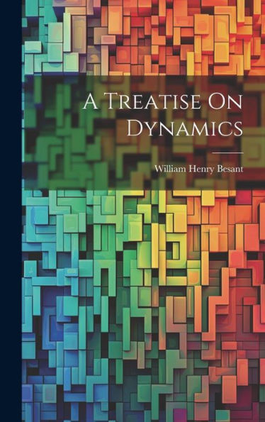 A Treatise On Dynamics - 9781020268366