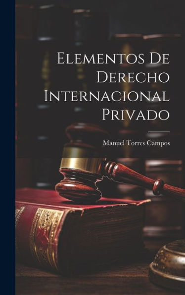 Elementos De Derecho Internacional Privado (Spanish Edition) - 9781020268502