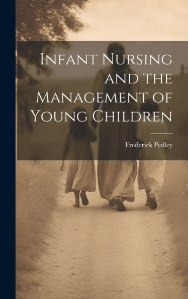 Infant Nursing And The Management Of Young Children - 9781020269288