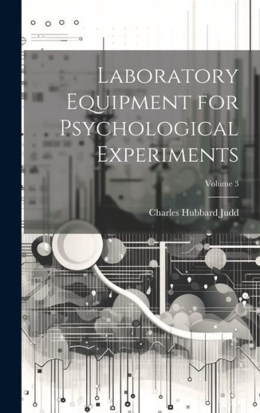 Laboratory Equipment For Psychological Experiments; Volume 3 - 9781020272882