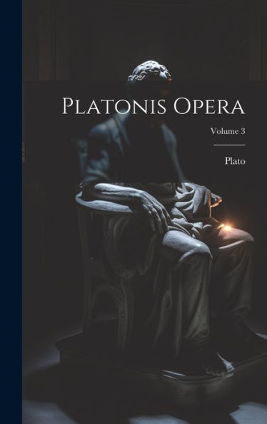Platonis Opera; Volume 3 (Latin Edition) - 9781020273759