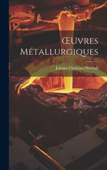 Oeuvres Métallurgiques (French Edition) - 9781020274060