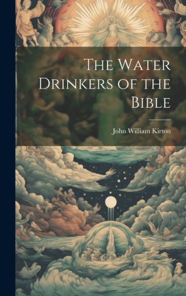The Water Drinkers Of The Bible - 9781020277122