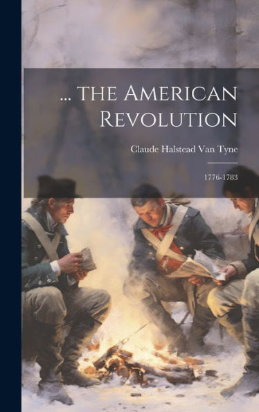 ... The American Revolution: 1776-1783 - 9781020277627