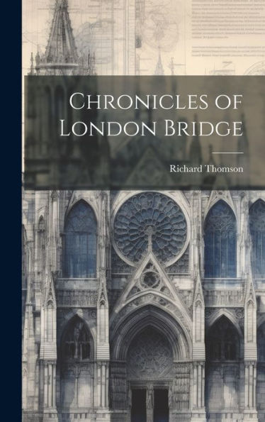 Chronicles Of London Bridge - 9781020278006