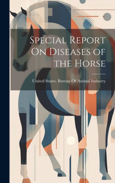 Special Report On Diseases Of The Horse - 9781020278167