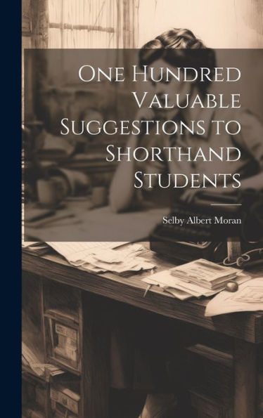 One Hundred Valuable Suggestions To Shorthand Students - 9781020278709