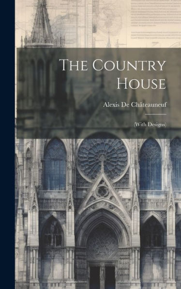 The Country House: (With Designs) - 9781020279522
