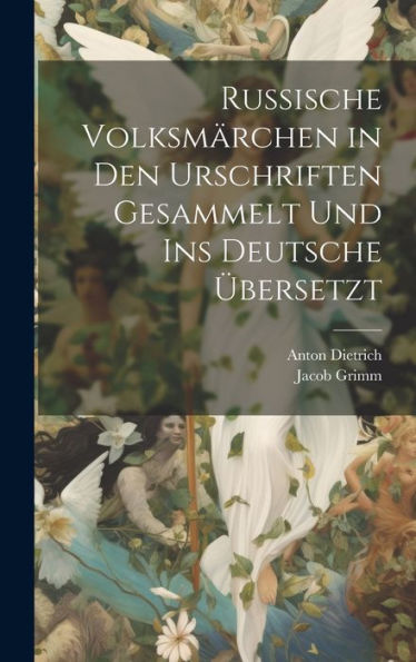 Russische Volksmärchen In Den Urschriften Gesammelt Und Ins Deutsche Übersetzt (German Edition) - 9781020280139