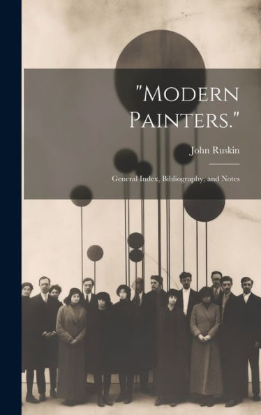 Modern Painters.: General Index, Bibliography, And Notes - 9781020280184