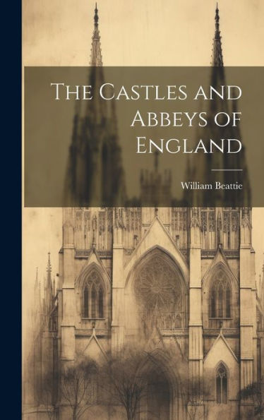 The Castles And Abbeys Of England - 9781020280399