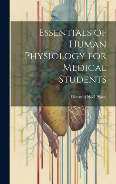Essentials Of Human Physiology For Medical Students - 9781020280726