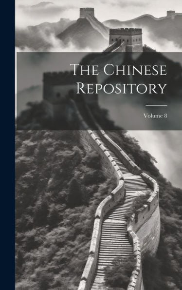 The Chinese Repository; Volume 8 - 9781020281051