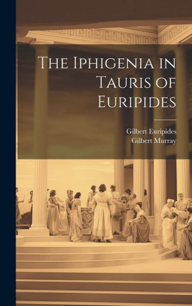 The Iphigenia In Tauris Of Euripides - 9781020284267